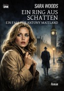 Cover-Bild zum Titel 'EIN RING AUS SCHATTEN - EIN FALL FÜR ANTONY MAITLAND' von 'Sara Woods'