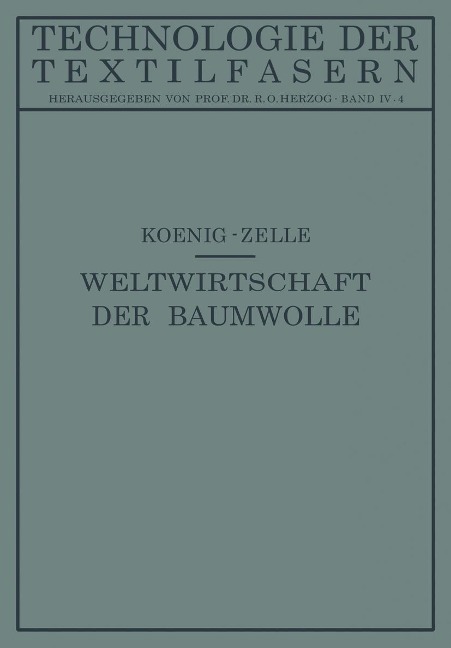 Die Weltwirtschaft der Baumwolle - Paul Koenig, Arnold Zelle