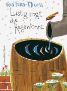 Cover-Bild zum Titel 'Lustig singt die Regentonne' von 'Vera Ferra-Mikura'
