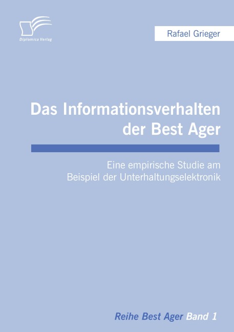 Das Informationsverhalten der Best Ager - Rafael Grieger
