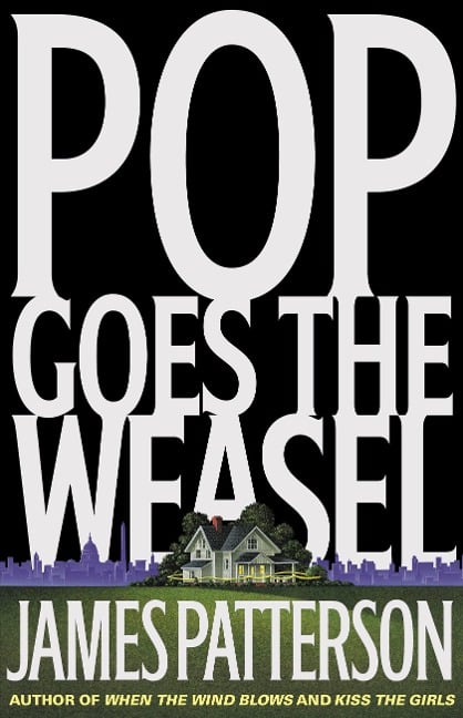 Pop Goes the Weasel - James Patterson