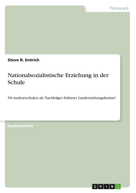 Nationalsozialistische Erziehung in der Schule - Steve R. Entrich