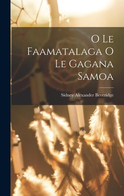 O Le Faamatalaga O Le Gagana Samoa - Sidney Alexander Beveridge