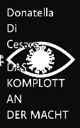 Cover-Bild zum Titel 'Das Komplott an der Macht' von 'Donatella Di Cesare'
