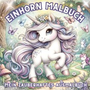 Einhorn Malbuch - Mein zauberhaftes Ausmalbuch für Mädchen ab 4 Jahren - Inspirations Lounge