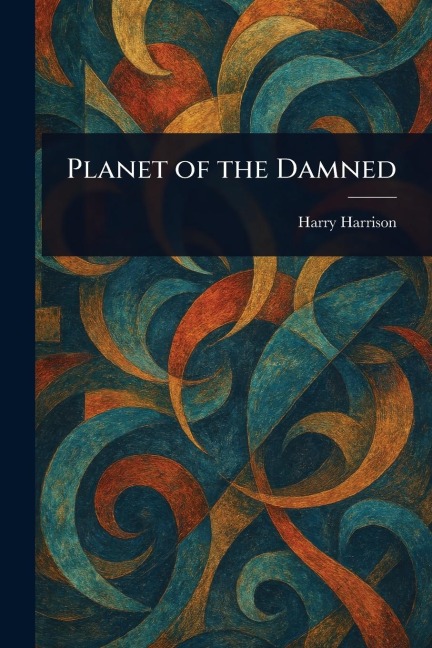 Planet of the Damned - Harry Harrison
