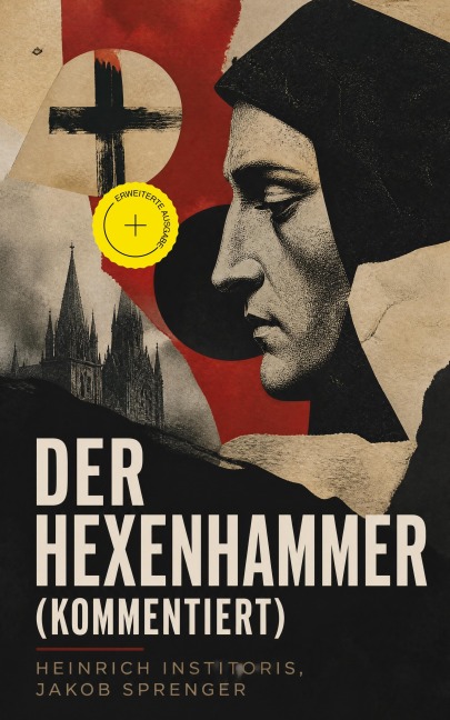 Der Hexenhammer (Kommentiert) - Heinrich Institoris, Jakob Sprenger