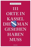 Cover-Bild zum Titel '111 Orte in Kassel, die man gesehen haben muss' von 'Dietmar Hoos'