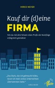 Cover-Bild zum Titel 'Kauf dir (d)eine Firma' von 'Mirco Meyer'