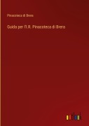 Cover-Bild zum Titel 'Guida per l'I.R. Pinacoteca di Brera' von 'Pinacoteca Di Brera'