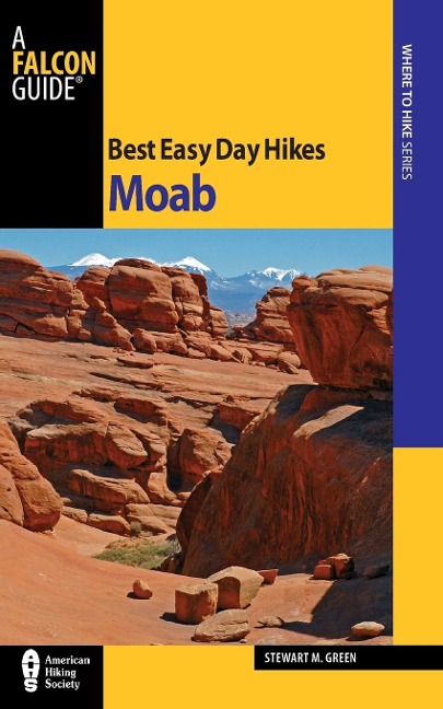 Best Easy Day Hikes Moab - Stewart M. Green
