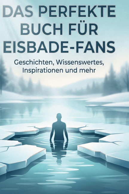 Das perfekte Buch für Eisbade-Fans - Alexander Schulz