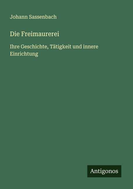 Die Freimaurerei - Johann Sassenbach