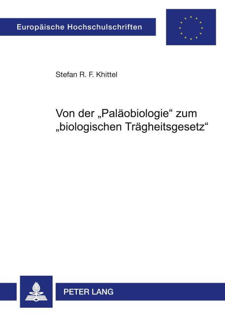 Von der 'Paläobiologie' zum 'biologischen Trägheitsgesetz' - Stefan R. F. Khittel