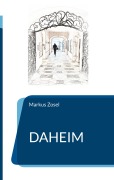 Cover-Bild zum Titel 'Daheim' von 'Markus Zosel'