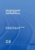 Cover-Bild zum Titel 'The Transformation of Urban Space in Post-Soviet Russia' von 'Isolde Brade, Evgenij Bondarchuk, Konstantin Axenov'