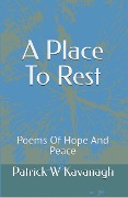 A Place To Rest - Patrick W Kavanagh