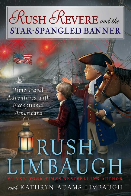 Rush Revere and the Star-Spangled Banner - Rush Limbaugh, Kathryn Adams Limbaugh