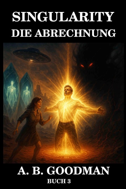 Singularity: Die Abrechnung (Singularity (Deutsche Ausgabe), #3) - A. B. Goodman