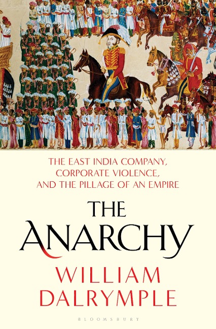 The Anarchy - William Dalrymple