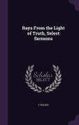 Cover-Bild zum Titel 'Rays From the Light of Truth, Select Sermons' von 'F. Fielder'