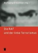 Die RAF und der linke Terrorismus - 
