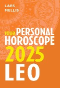 Leo 2025: Your Personal Horoscope - Lars Mellis