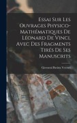 Cover-Bild zum Titel 'Essai Sur Les Ouvrages Physico-Mathématiques De Léonard De Vinci, Avec Des Fragments Tirés De Ses Manuscrits' von 'Giovanni Batista Venturi'