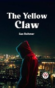 Cover-Bild zum Titel 'Yellow Claw' von 'Sax Rohmer'