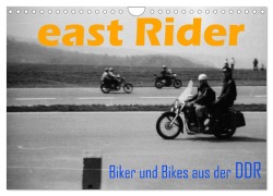 Cover-Bild zum Titel 'east Rider - Biker und Bikes aus der DDR (Wandkalender 2025 DIN A4 quer), CALVENDO Monatskalender' von 'Dirk Ehrentraut'
