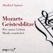 Cover-Bild zum Titel 'Mozarts Geistesblitze' von 'Manfred Spitzer'