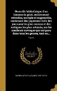Cover-Bild zum Titel 'Nouvelle bibliothèque d'un homme de gôut, entièrement refondue, corrigée et augmentée, contenant des jugemens tirés des journaux les plus connus et des critiques les plus estimés, sur les meilleurs ouvrages qui ont paru dans tous les genres, tant en...; To' von ''