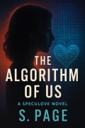 Cover-Bild zum Titel 'The Algorithm of Us' von 'S. Page'