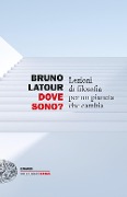 Cover-Bild zum Titel 'Dove sono? Lezioni di filosofia per un pianeta che cambia' von 'Bruno Latour'