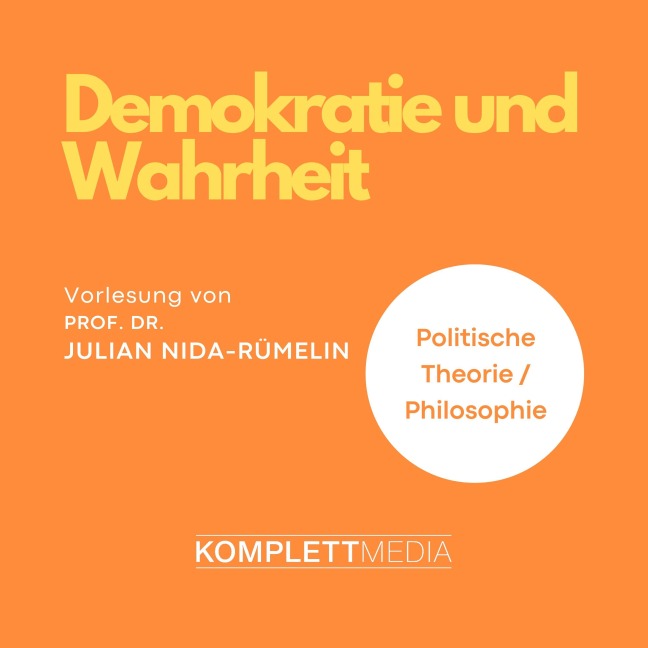 Demokratie und Wahrheit - Julian Nida-Rümelin