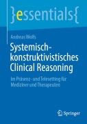 Cover-Bild zum Titel 'Systemisch-konstruktivistisches Clinical Reasoning' von 'Andreas Wolfs'