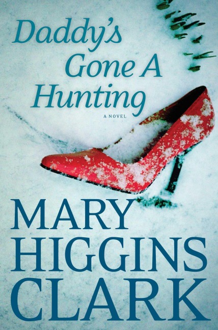 Daddy's Gone A Hunting - Mary Higgins Clark