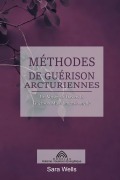 Cover-Bild zum Titel 'Méthodes de Guérison Arcturiennes' von 'Sara Wells'