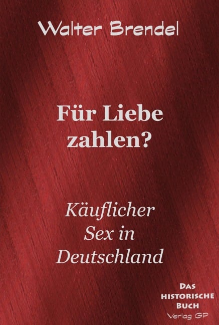 Für Liebe zahlen? - Walter Brendel
