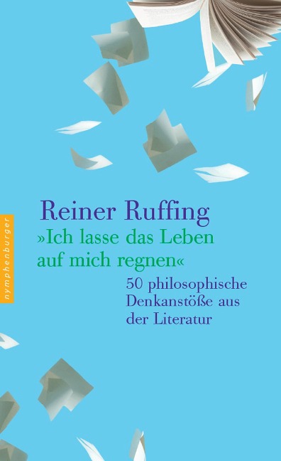 Ich lasse das Leben auf mich regnen - Reiner Ruffing