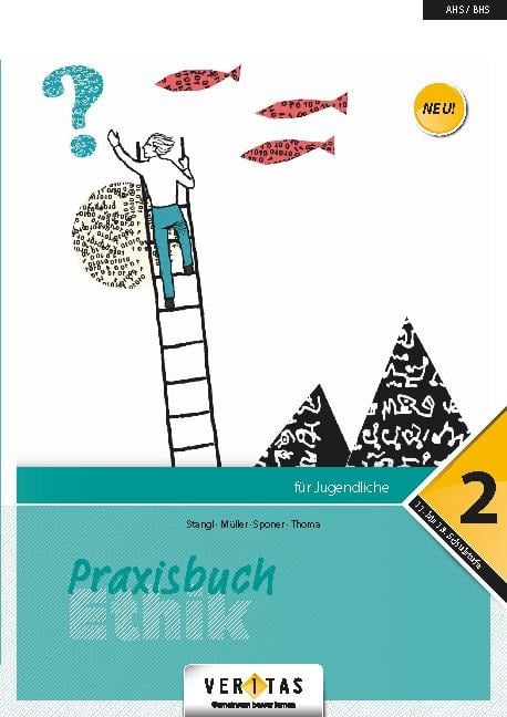 Praxisbuch Ethik 12. Schuljahr - Praxisbuch Ethik 2 - Thomas Müller, Evelyn Sponer, Helmut Stangl, Christoph Thoma