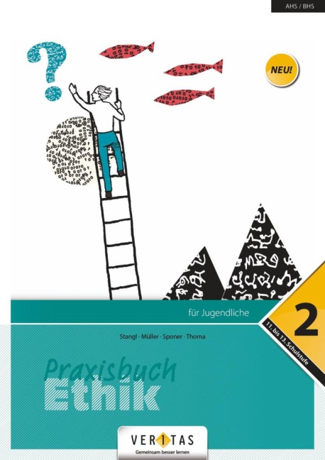 Praxisbuch Ethik 12. Schuljahr - Praxisbuch Ethik 2 - Thomas Müller, Evelyn Sponer, Helmut Stangl, Christoph Thoma