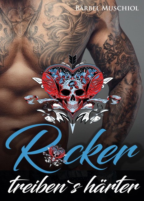 Rocker treiben`s härter - Bärbel Muschiol