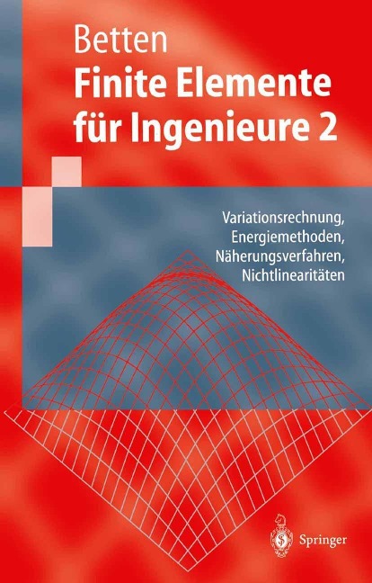 Finite Elemente für Ingenieure 2 - Josef Betten