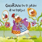 Cover-Bild zum Titel 'Cocorina En El Jardan de Los Espejos (Clucky in the Garden of Mirrors)' von 'Mar Pavón'