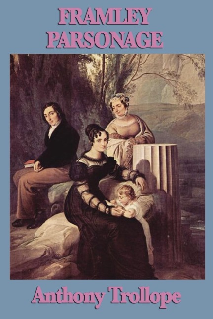Framley Parsonage - Anthony Trollope