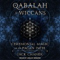 Qabalah for Wiccans: Ceremonial Magic on the Pagan Path - Jack Chanek