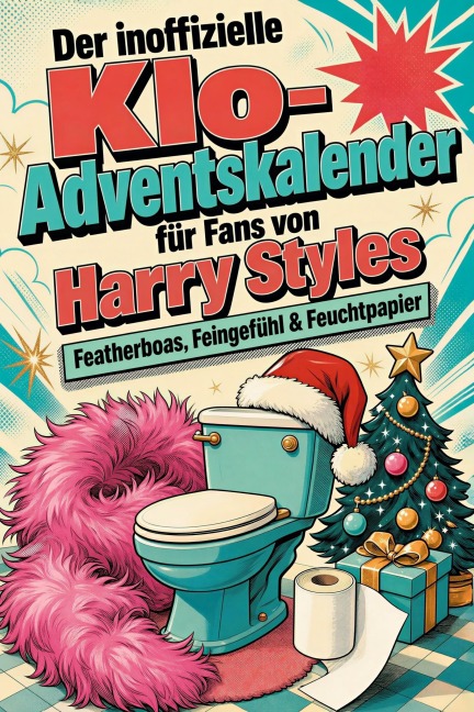 Der inoffizielle Klo-Adventskalender für Fans von Harry Styles - Olivia Müller