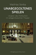 Cover-Bild zum Titel 'Unabgegoltenes Spielen' von 'Matthias Sterba'