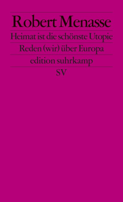 Heimat ist die schönste Utopie - Robert Menasse